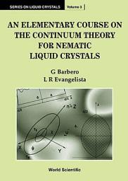 Icon image An Elementary Course on the Continuum Theory for Nematic Liquid Crystals