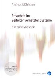 Icon image Privatheit im Zeitalter vernetzter Systeme: Eine empirische Studie