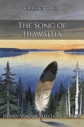 Icon image The Song of Hiawatha: Restored Classics to Go Edition