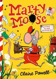 Icon image Marty Moose: First Class Mischief