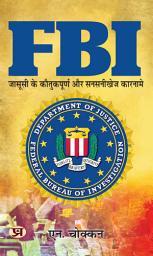 Icon image Fbi - Inside Usas National Intelligence & Security: Inside Usa's National Intelligence & Security: Most Valuable Bestseller eBooks