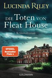Icon image Die Toten von Fleat House: Ein atmosphärischer Kriminalroman von der Bestsellerautorin der „Sieben Schwestern Reihe“