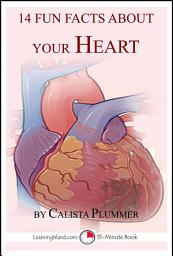 Icon image 14 Fun Facts About Your Heart: A 15-Minute Book