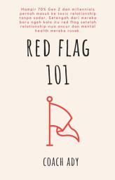 Icon image RED FLAG 101: Lo Harus Tau Sebelum Nyesel!