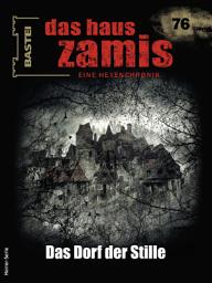 Icon image Das Haus Zamis 76: Das Dorf der Stille