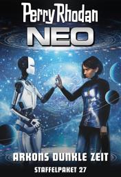 Icon image Perry Rhodan Neo Paket 27: Arkons dunkle Zeit: Romane 260 - 269