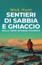 Icon image Sentieri di sabbia e ghiaccio: nelle terre estreme d’Europa