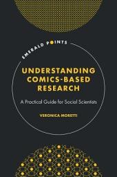 Icon image Understanding Comics-Based Research: A Practical Guide for Social Scientists