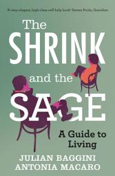 Icon image The Shrink and the Sage: A Guide to Living