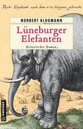 Icon image Lüneburger Elefanten: Historischer Roman