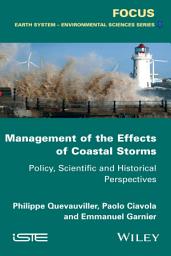 Icon image Management of the Effects of Coastal Storms: Policy, Scientific and Historical Perspectives