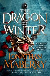 Icon image The Dragon in Winter: A Kagen the Damned Novel