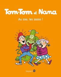 Icon image Tom-Tom et Nana, Tome 24: Au zoo les zozos !