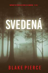 Icon image Svedená (napínavý FBI thriller ze série Ella Darková – 12. díl)