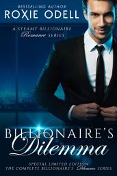 Icon image Billionaire's Dilemma - The Complete Series: Billionare Bad Boy Murder Suspense Romance