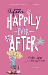 Icon image Goldilocks and the Just Right Club (After Happily Ever After)