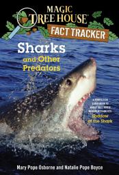 Icon image Sharks and Other Predators: A Nonfiction Companion to Magic Tree House Merlin Mission #25: Shadow of the Shark