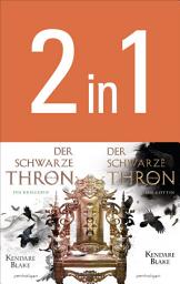 Icon image Der Schwarze Thron - Die Kriegerin / Die Göttin: Zwei Romane in einem Band