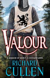 Icon image Valour: An epic historical adventure from Richard Cullen for fans of Ben Kane