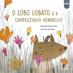 Icon image O lobo Lobato e a Chapeuzinho Vermelho