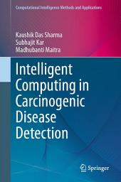 Icon image Intelligent Computing in Carcinogenic Disease Detection