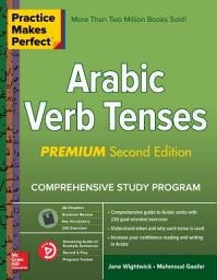 Icon image Practice Makes Perfect: Arabic Verb Tenses, Premium Second Edition: Edition 2