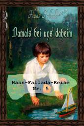 Icon image Damals bei uns daheim: Hans-Fallada-Reihe Nr. 5