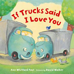 Icon image If Trucks Said I Love You