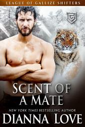 Icon image Scent Of A Mate: League Of Gallize Shifters 4