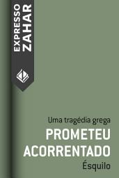 Icon image Prometeu acorrentado: Uma tragédia grega