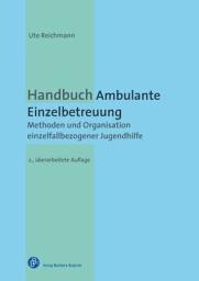 Icon image Handbuch Ambulante Einzelbetreuung: Methoden und Organisation einzelfallbezogener Jugendhilfe, Ausgabe 2