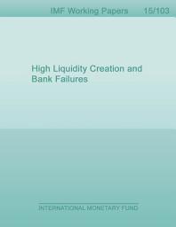 Icon image High Liquidity Creation and Bank Failures