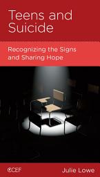 Icon image Teens and Suicide: Recognizing the Signs and Sharing Hope