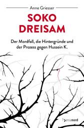 Icon image SOKO Dreisam: Der Mordfall, die Hintergründe und der Prozess gegen Hussein K.