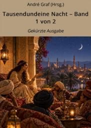 Icon image Tausendundeine Nacht – Band 1 von 2: Gekürzte Ausgabe