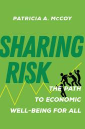 Icon image Sharing Risk: The Path to Economic Well-Being for All