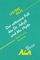 Icon image Der seltsame Fall des Dr. Jekyll und Mr. Hyde von Robert Louis Stevenson (Lektürehilfe): Detaillierte Zusammenfassung, Personenanalyse und Interpretation