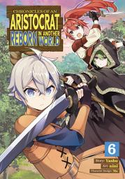 Icon image Chronicles of an Aristocrat Reborn in Another World (Manga)