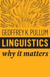 Icon image Linguistics: Why It Matters