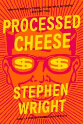 Icon image Processed Cheese: A Novel
