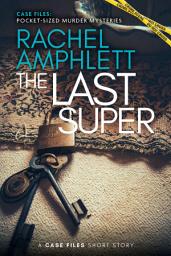 Icon image The Last Super: A short crime fiction story