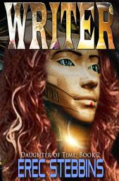 Icon image WRITER: Daughter of Time, Book 2
