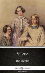 Icon image Villette by Charlotte Bronte - Delphi Classics (Illustrated)