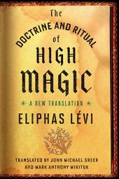 Icon image The Doctrine and Ritual of High Magic: A New Translation
