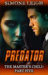 Icon image Predator: A BDSM, Ménage Erotic Thriller