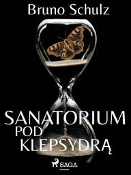 Icon image Sanatorium pod klepsydrą - zbiór