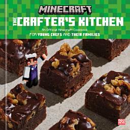 Icon image The Crafter's Kitchen: An Official Minecraft Cookbook for Young Chefs and Their Families