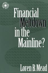 Icon image Financial Meltdown in the Mainline?