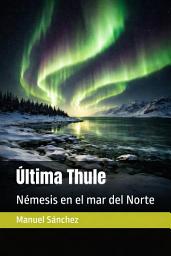 Icon image ÚLTIMA THULE: NÉMESIS EN EL MAR DEL NORTE