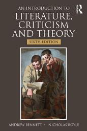 Icon image An Introduction to Literature, Criticism and Theory: Edition 6